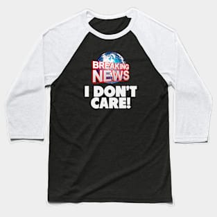 I don't care Baseball T-Shirt